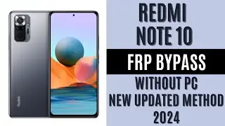 Redmi Note 10  Frp Bypass without PC New Updated Method 2024