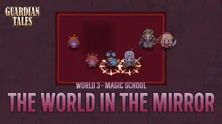 World 3 Side Stage: The World in the Mirror (ENG Sub | JP Dub)【Guardian Tales】