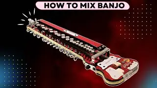 How To Mix Banjo | बैंजो का मिक्सिंग करना | Banjo Mixing Tutorial In Hind