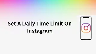 How To Set Time Limit On Instagram | Technologyglance