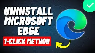 How To Uninstall Microsoft Edge On Windows 11/10 [Tutorial]