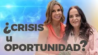 Cómo SALIR de una CRISIS y convertirla en una OPORTUNIDAD | Diana Álvarez & Marcela Barbotto