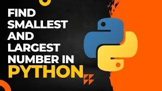 How to find smallest and largest number in Python | Python Find smallest and Largest number