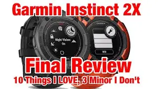 Garmin Instinct 2X Final Review - 10 Things I LOVE, 3 Minor Things I Don't, & vs Instinct 2