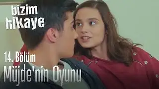 Müjde'nin oyunu - Bizim Hikaye 14. Bölüm