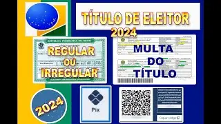✅COMO VER SE O TITULO ESTA REGULAR / IRREGULAR E COMO PAGA MULTAS / CERTIDÃO QUITAÇÃO ELEITORAL 2024