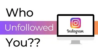 How To Check People Who Unfollowed You On Instagram