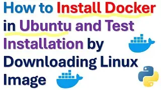 How to Install Docker (Engine) in Linux Ubuntu and Test Installation by Downloading Linux Image