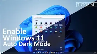 How to Enable Auto Dark Mode in Windows 11 Auto Theme Switch?