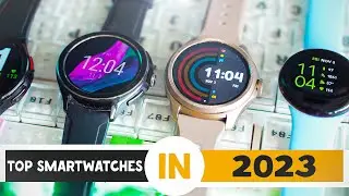 BEST Smartwatches of 2023 for Your iPhone or Android Smartphone