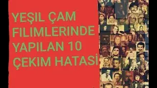 Yeşil çam filimlerinde yapilan 10 çekim hatası