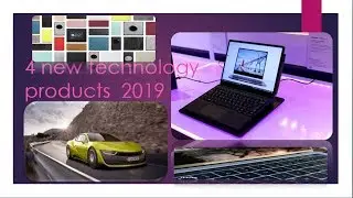 4 new technology products for 2019 | NEW TECHNOLOGY THINGS COMING IN 2019 | LATEST UPDATES