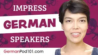 How to Sound Like a Native Speaker and Impress German Speakers