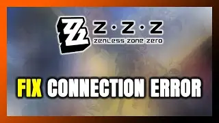 How to FIX Zenless Zone Zero Connection Error / Server Error!