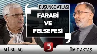 Farabi Kimdir? Hayatı ve Felsefesi... - Ümit Aktaş - Ali Bulaç - Kadir Canatan - Düşünce Atlası