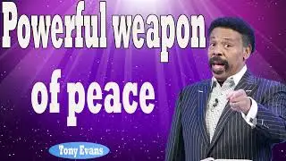 Tony Evans 2024   Powerful weapon of peace