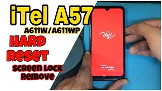 iTel A57 (SP615) A611W | A611WP Hard Reset | Screen Lock Remove