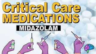 Midazolam (Versed) - Critical Care Medications