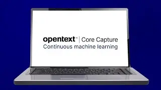 Leverage continuous machine learning to capture and extract data  | OpenText™ Core Capture