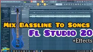 How to Mix Bass Guitar Bassline To Song in Fl Studio 20
