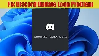 How To Fix Discord Update Loop Problem | Discord Update Failed Error