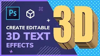 Create Editable 3D TEXT Effects in Photoshop
