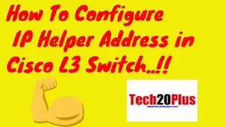 How to configure IP helper Address on Cisco L3 Switch - 1080p