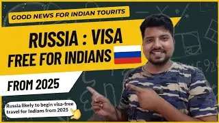 Russia Visa Free For Indians in 2025 | Russia Visa For Indians | Russia Visa 2025 | Russia Visa News