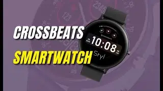 Ep 615 Crossbeats Orbit STYL Smartwatch