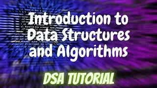 1. Introduction to Data Structures & Algorithms | DSA Tutorial