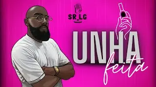 Sr LG - Unha Feita