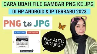 Cara Mengubah File Gambar Png Ke Jpg Di Hp Android Dan Iphone Mudah!!! Tutorial Viral Terbaru 2023