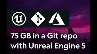 Git and Unreal Engine 5 - 75 GB in one commit