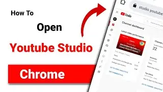 How To Open Youtube Studio in Chrome Browser 2022 [New Method]