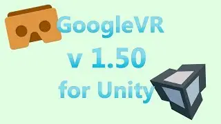 Google VR SDK for Unity 1.50 Released!