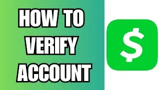 How To Verify Account On Cash App | Quick Method 2024