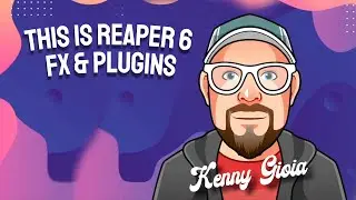 This is REAPER 6 - FX & Plugins (7/15)