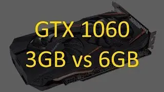 Тесты GeForce GTX 1060 3GB vs 6GB - стоит ли переплачивать?