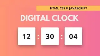 Create a Digital Clock using JavaScript | HTML CSS & JS Tutorial