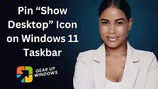 How to Add or Pin “Show Desktop” Icon to Windows 11 Taskbar | GearUpWindows Tutorial