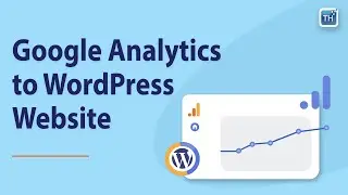 How to add Google Analytics to WordPress Website in 2023 | ThemeHunk