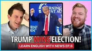 Trump Wins! Learn English with News Ep 6