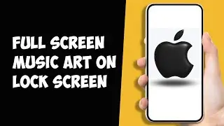 How to Enable Full Screen Music Art on Iphone Lock Screen (iOS 17)