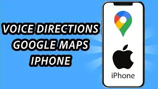 How to get voice directions on Google Maps on iPhone (FULL GUIDE)