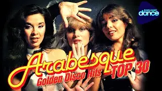Arabesque - Top 30 Golden Disco Hits 