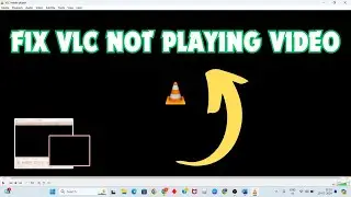 Fix VLC Not Playing Video | VLC Media Player