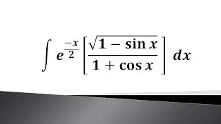 integrate e power -x/2 root 1 - sinx upon 1 + cos x wrt x dx