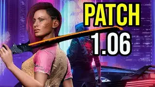 Cyberpunk 2077 *NEW* UPDATE - Patch 1.06