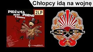 PIDŻAMA PORNO - Chłopcy idą na wojnę [OFFICIAL AUDIO]