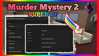 [ OP ] Murder Mystery 2 Script/Hacks Latest Update Mobile & PC PASTEBIN 2023✅